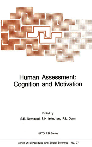 Human Assessment: Cognition and Motivation (NATO Science Series D:, 27),New