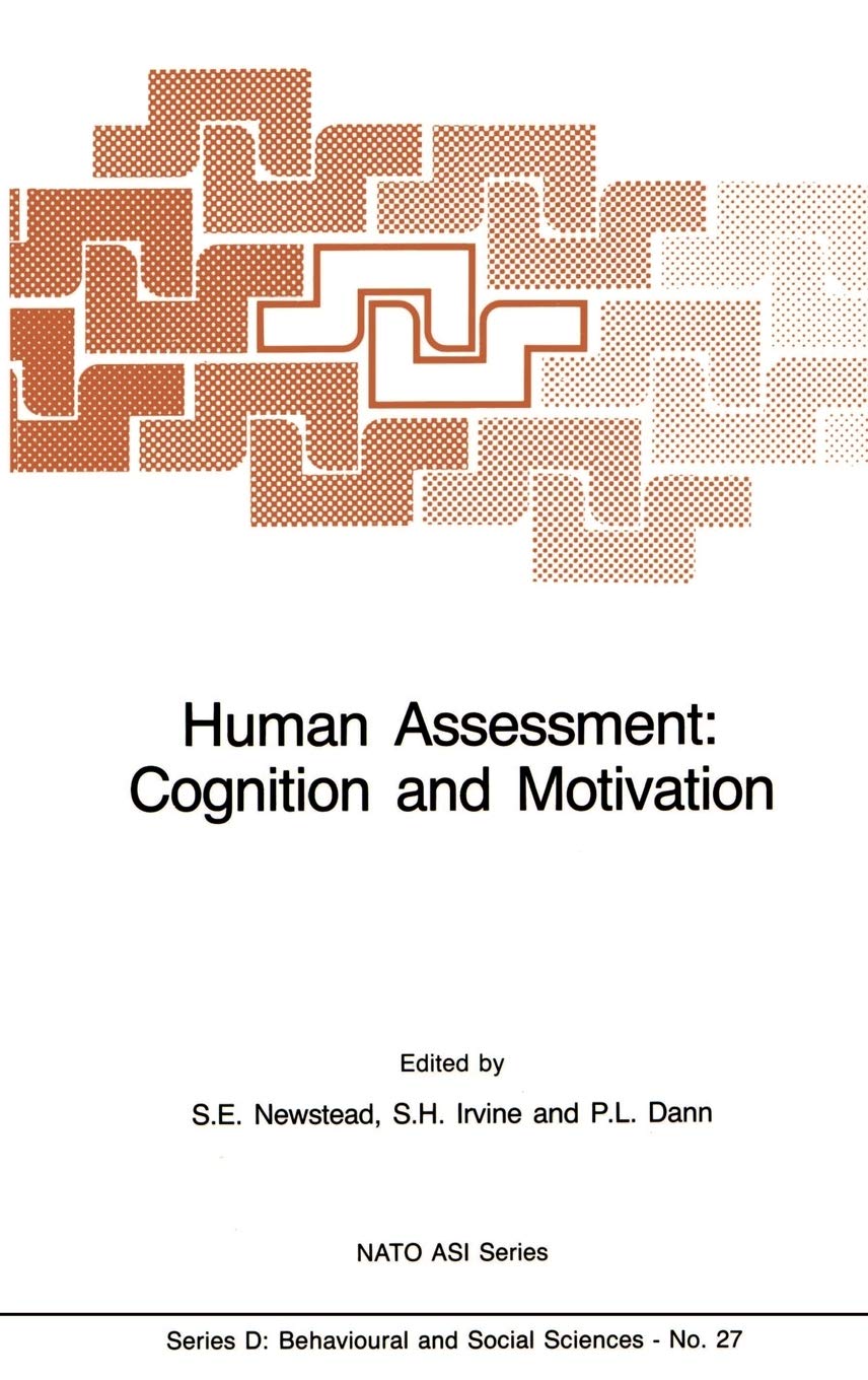 Human Assessment: Cognition and Motivation (NATO Science Series D:, 27),New