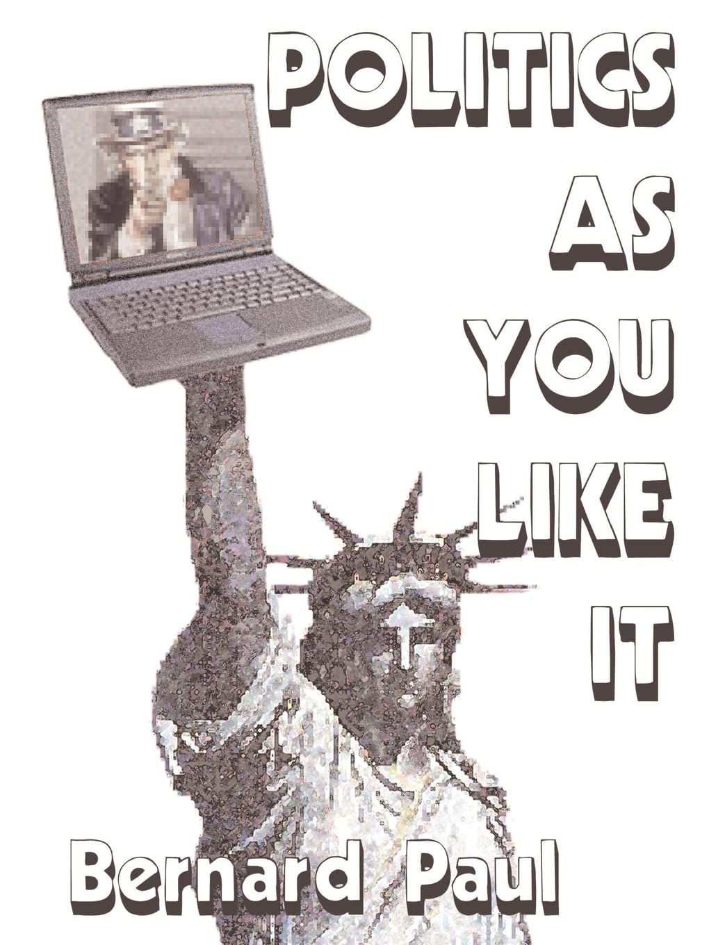 Politics as You Like It: Commentary from the Internet an Example of Writing from the World Wide Web,Used