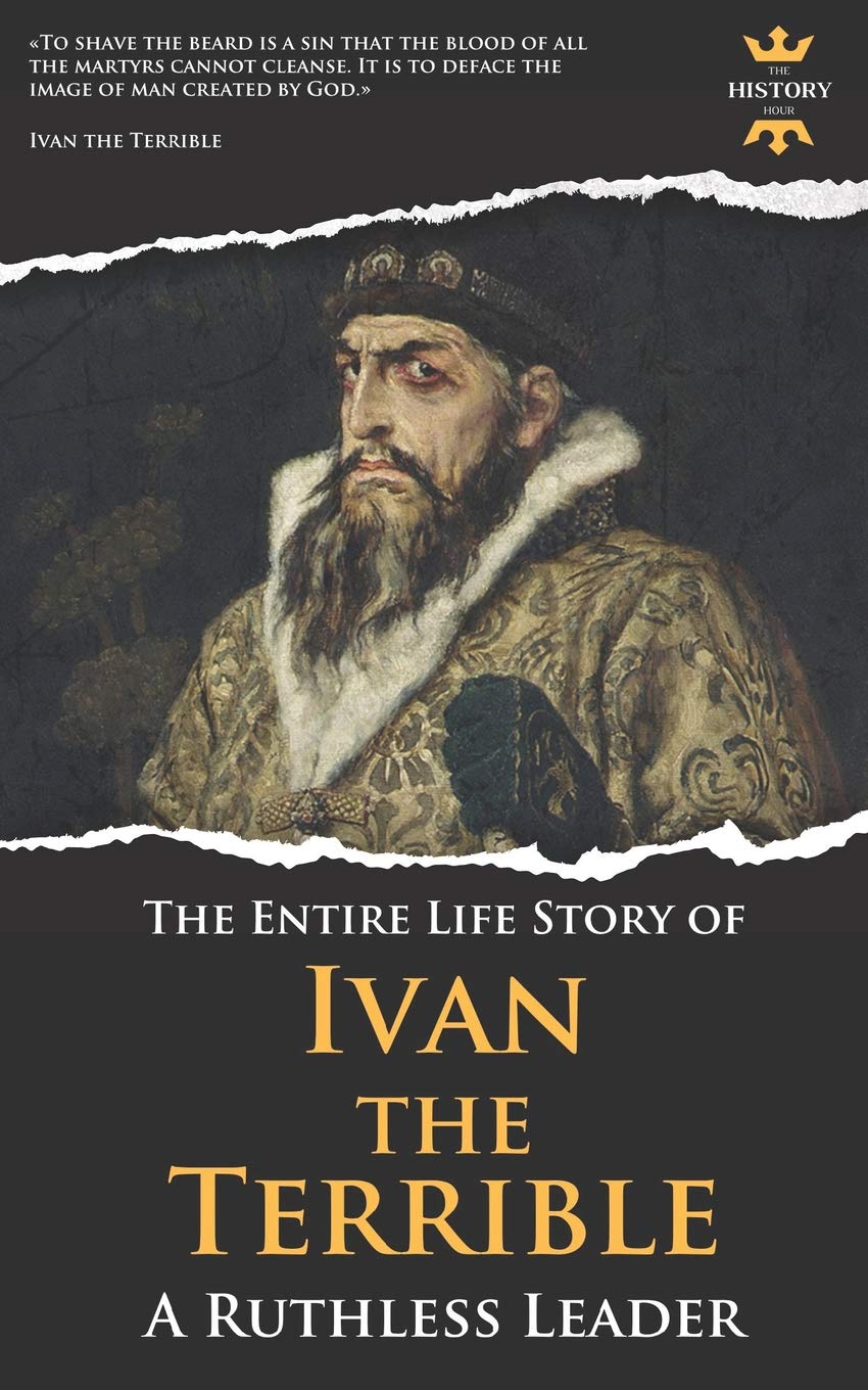 IVAN THE TERRIBLE: A Ruthless Leader. The Entire Life Story (Great Biographies),Used