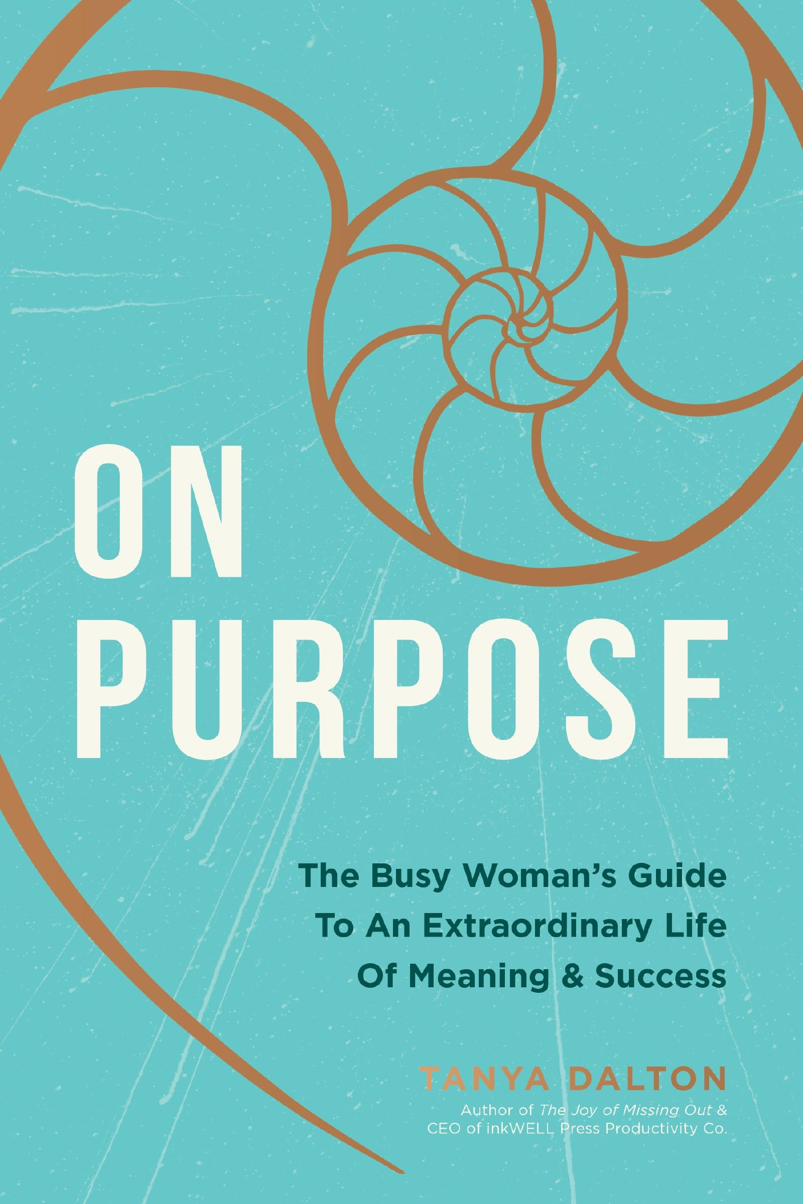 On Purpose: The Busy Woman's Guide to an Extraordinary Life of Meaning and Success,Used