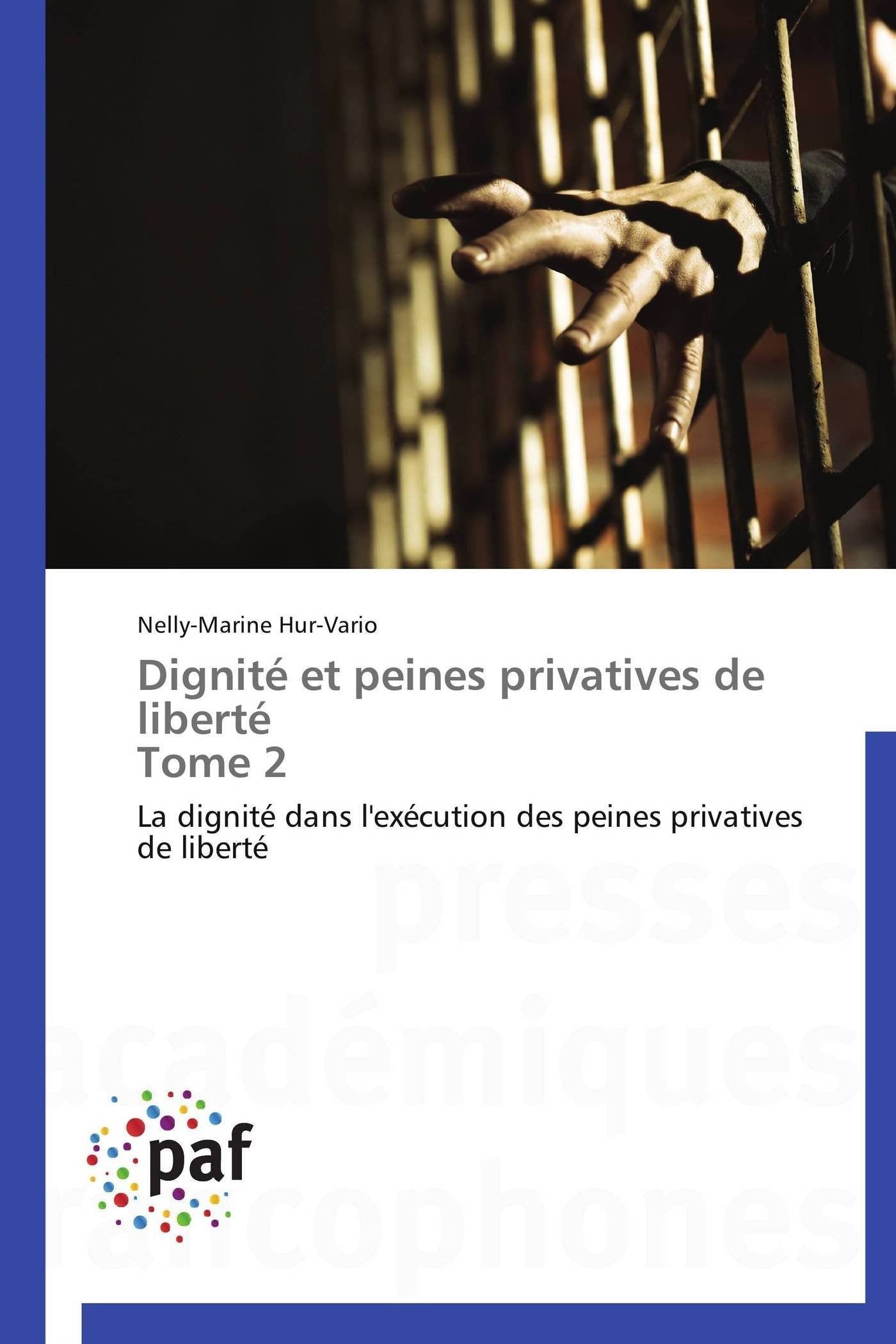 Dignit et peines privatives de libert Tome 2: La dignit dans l'excution des peines privatives de libert (Omn.Pres.Fran,Used