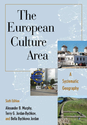 The European Culture Area: A Systematic Geography (Changing Regions in a Global Context: New Perspectives in Regional Geography ,Used