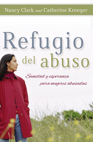 Refugio del abuso: Sanidad y esperanza para mujeres abusadas (Spanish Edition),Used