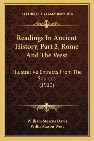 Readings In Ancient History, Part 2, Rome And The West: Illustrative Extracts From The Sources (1913),New