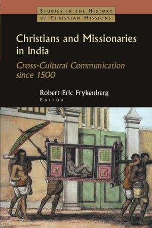 Christians And Missionaries In India (Studies In The History Of Christian Missions),New