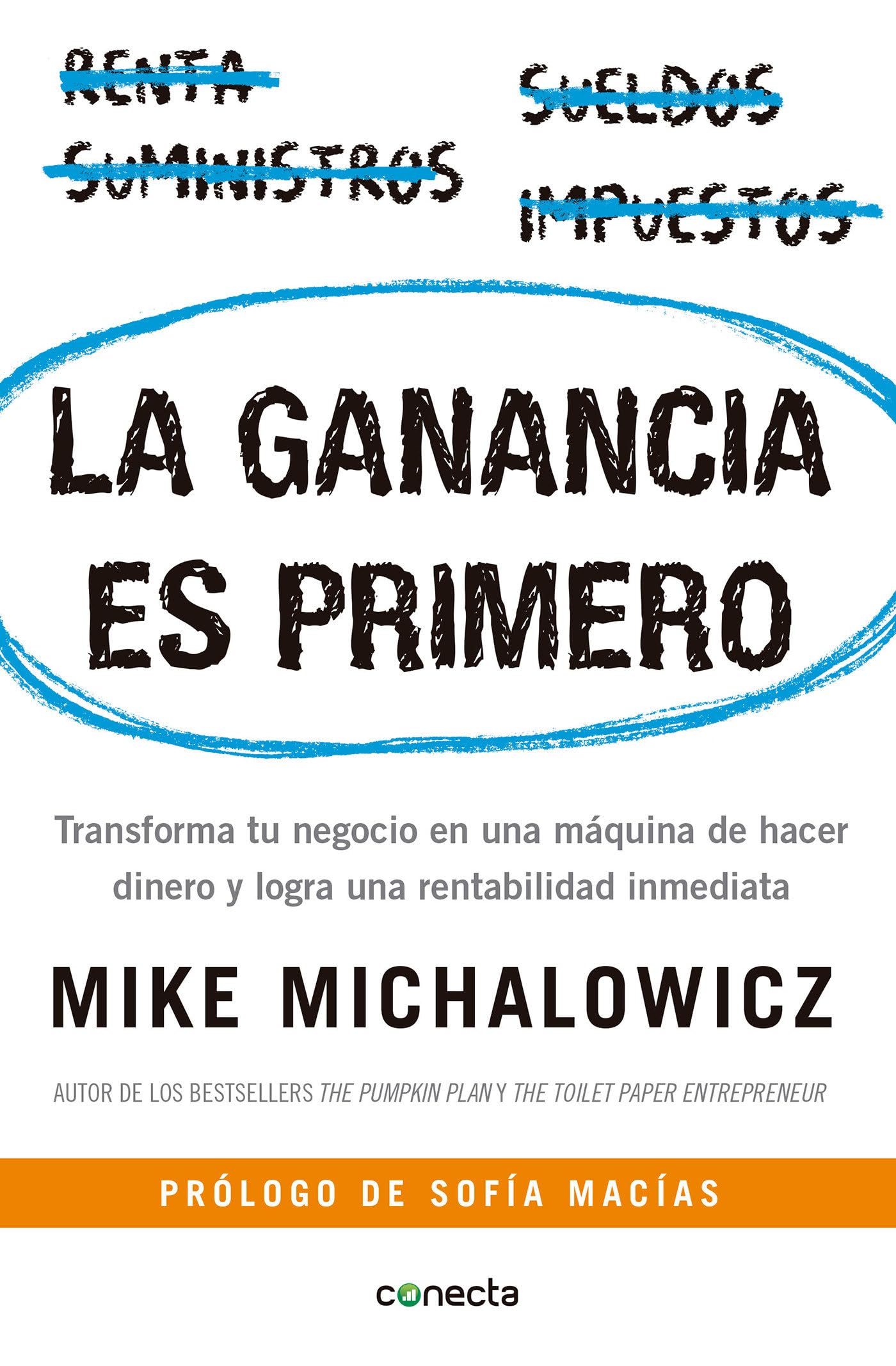 La ganancia es primero: Transforma tu negocio en una mquina de hacer dinero y logra una rentabilidad inmediata / Profit First:,New