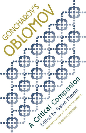 Goncharov'S 'Oblomov': A Critical Companion (Aatseel),New