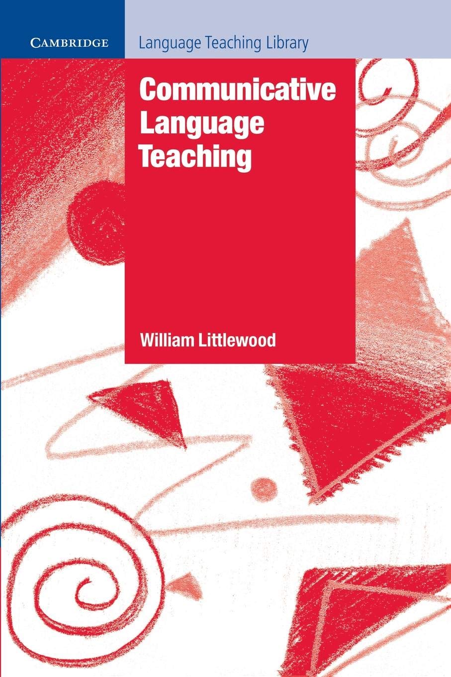 Communicative Language Teaching (Cambridge Language Teaching Library),New