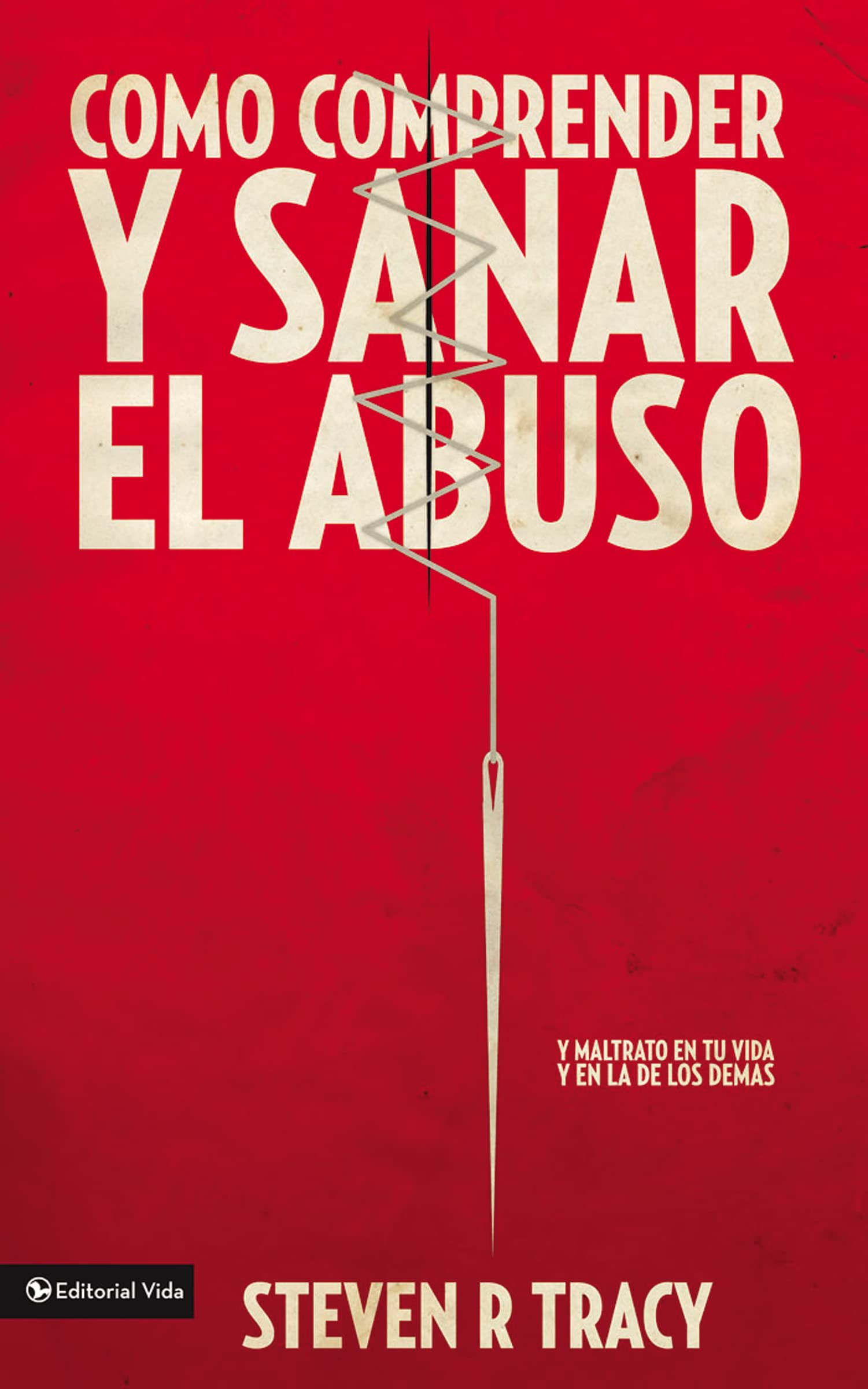 Cmo comprender y sana el abuso: y maltrato en tu vida y en la de los dems (Spanish Edition),Used
