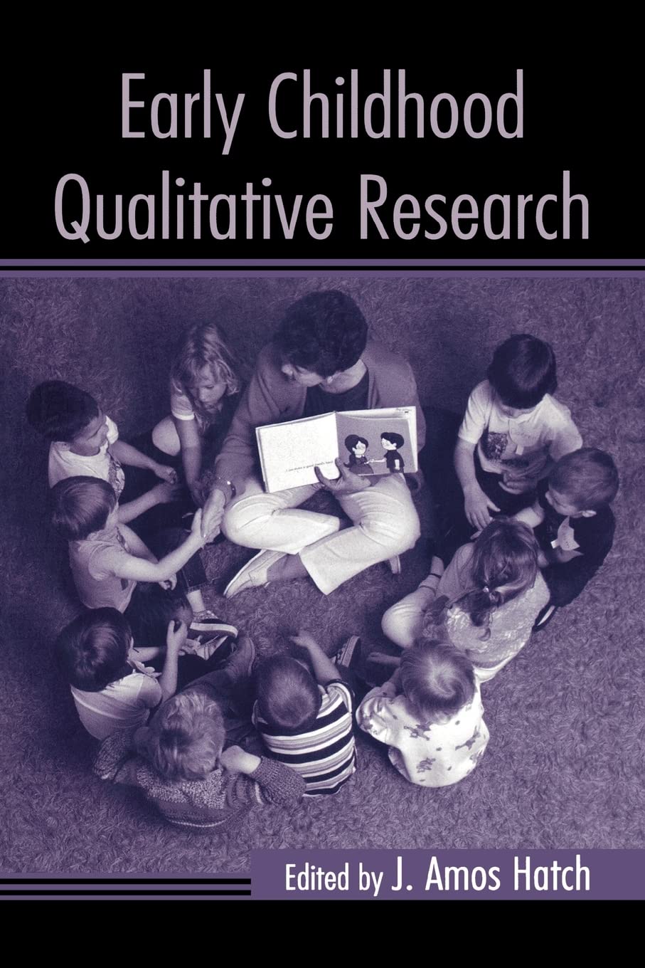 Early Childhood Qualitative Research (Changing Images Of Early Childhood)
