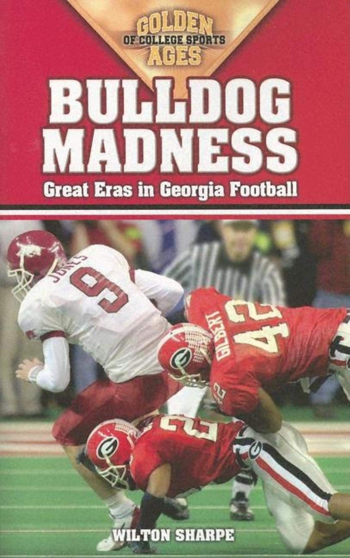 Bulldog Madness: Golden Ages of Georgia Football (Golden Ages of College Sports),Used