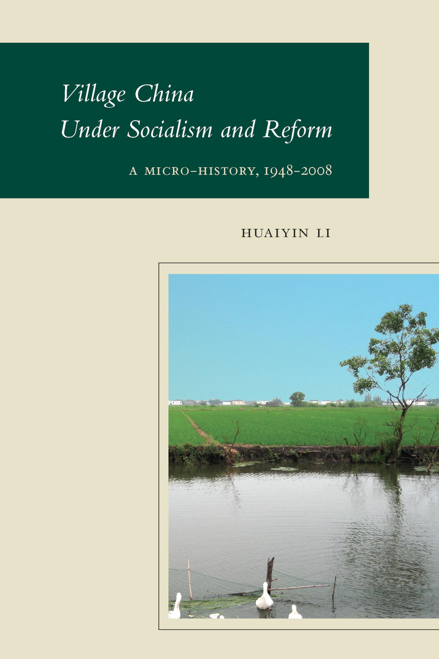 Village China Under Socialism and Reform: A MicroHistory, 19482008,New