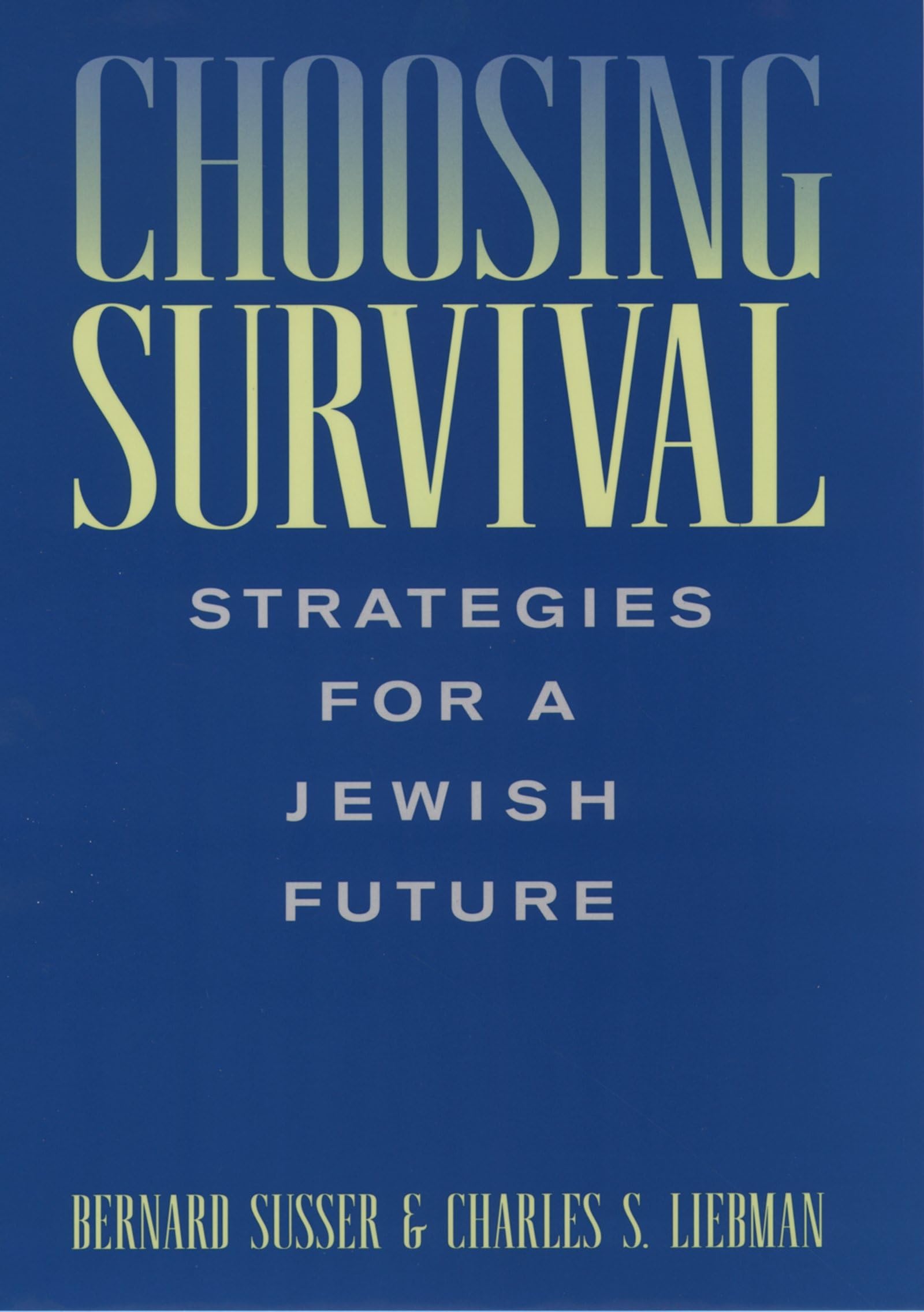 Choosing Survival: Strategies For A Jewish Future
