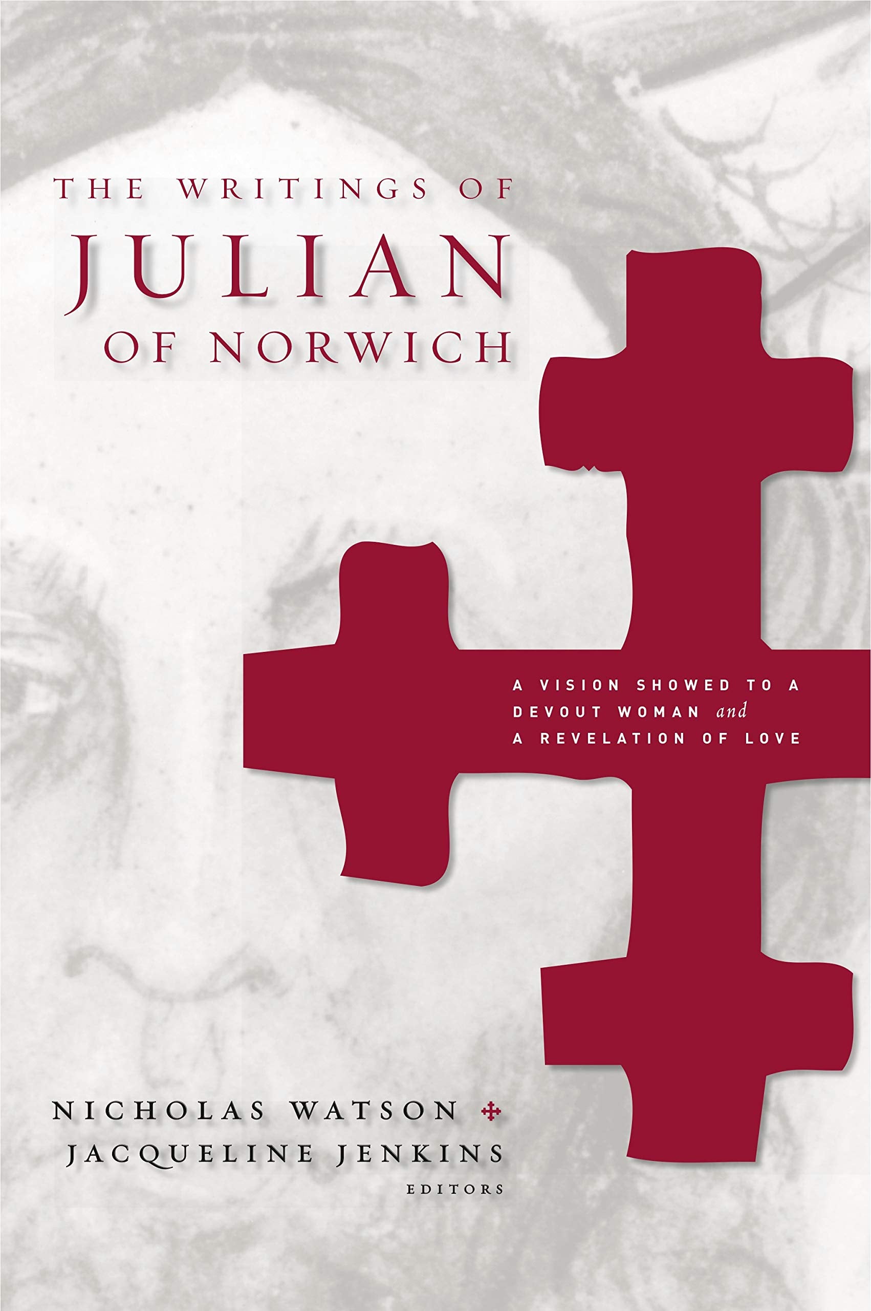 The Writings of Julian of Norwich: A Vision Showed to a Devout Woman and A Revelation of Love (Brepols Medieval Women Series),Used