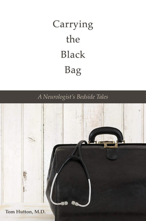 Carrying the Black Bag: A Neurologists Bedside Tales,Used