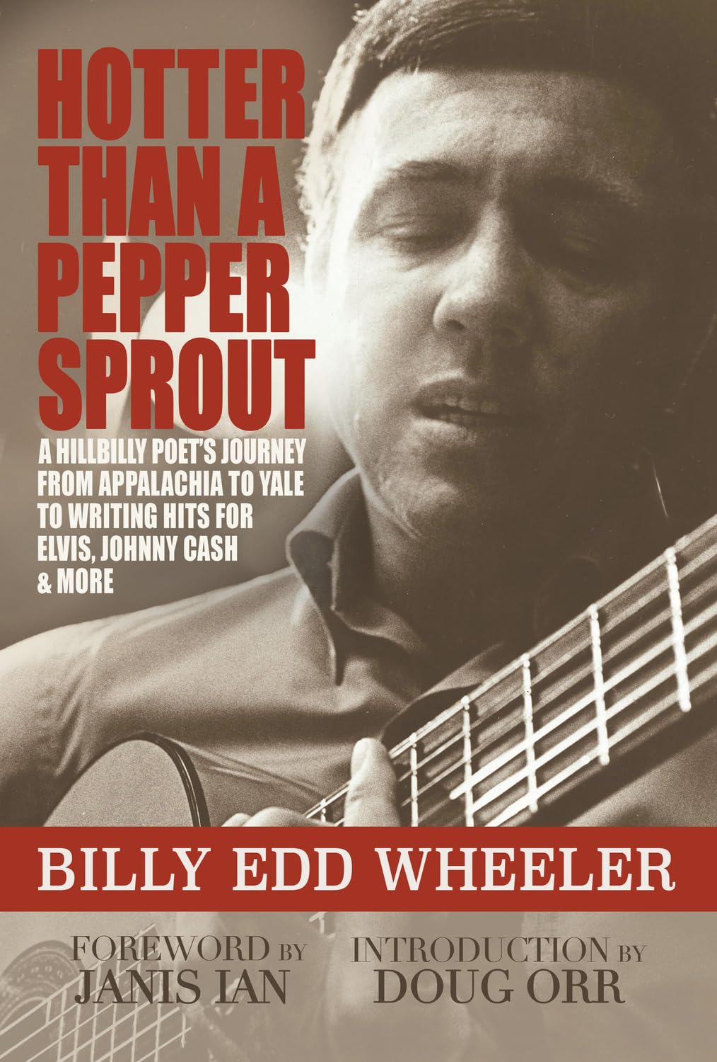 Hotter Than a Pepper Sprout: A Hillbilly Poet's Journey From Appalachia to Yale to Writing Hits for Elvis, Johnny Cash & More,Used
