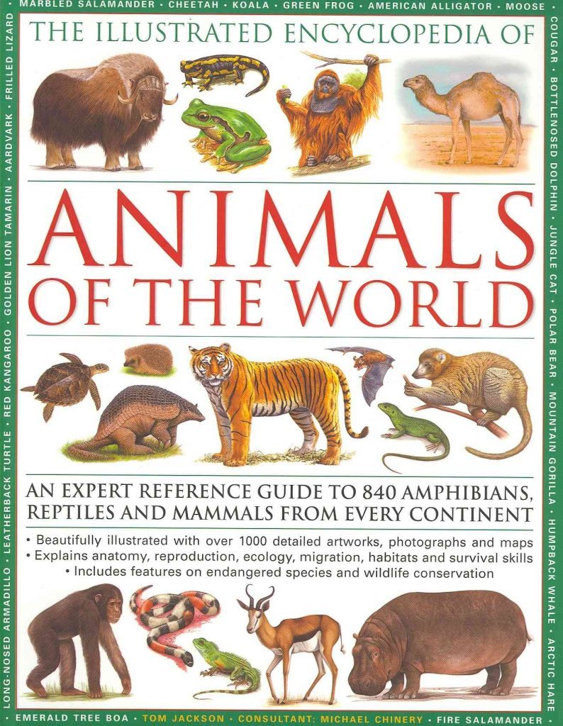 The Illustrated Encyclopedia of Animals of the World: An expert reference guide to 840 amphibians, reptiles and mammals from eve