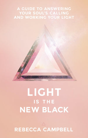 Light Is the New Black: A Guide to Answering Your Soul's Callings and Working Your Light,New