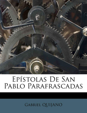 Epstolas De San Pablo Parafrascadas (Spanish Edition),Used