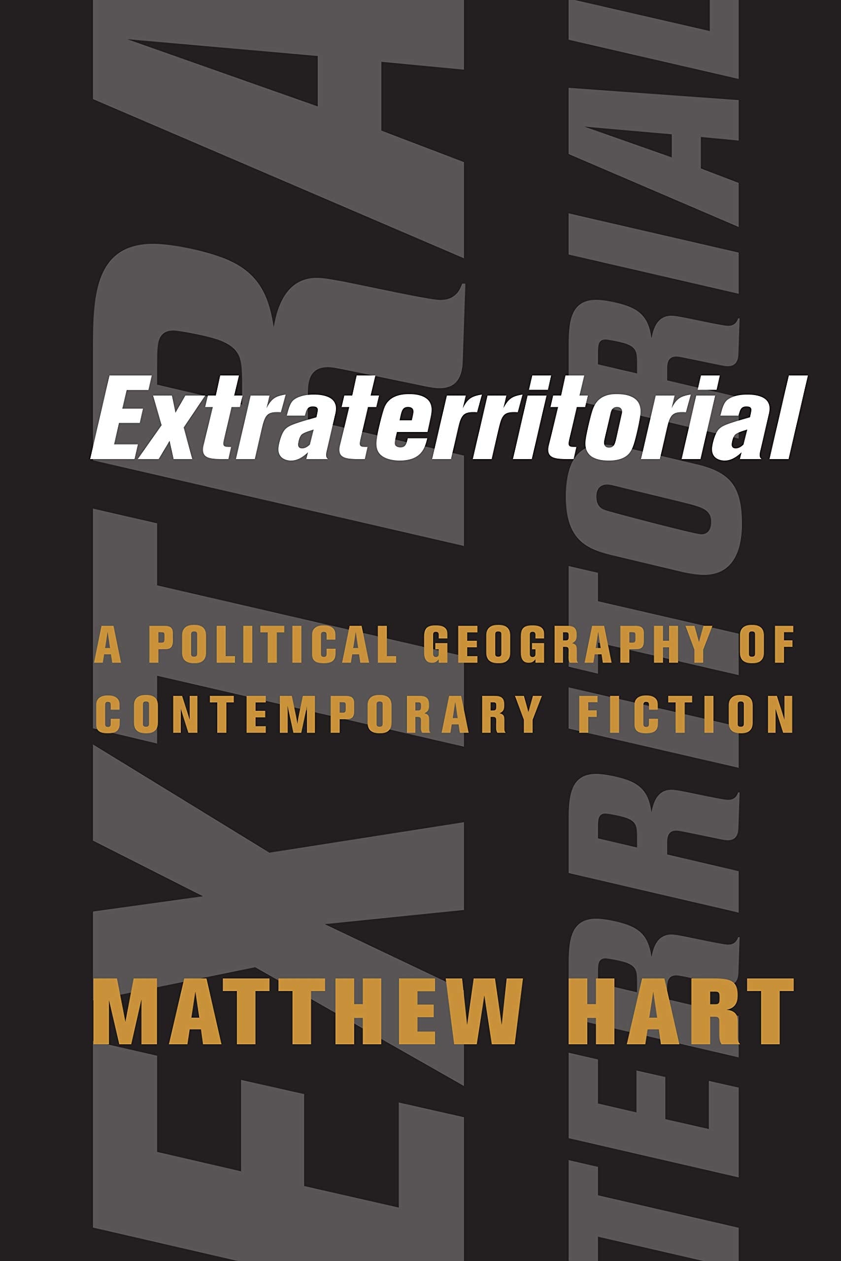 Extraterritorial: A Political Geography of Contemporary Fiction,Used