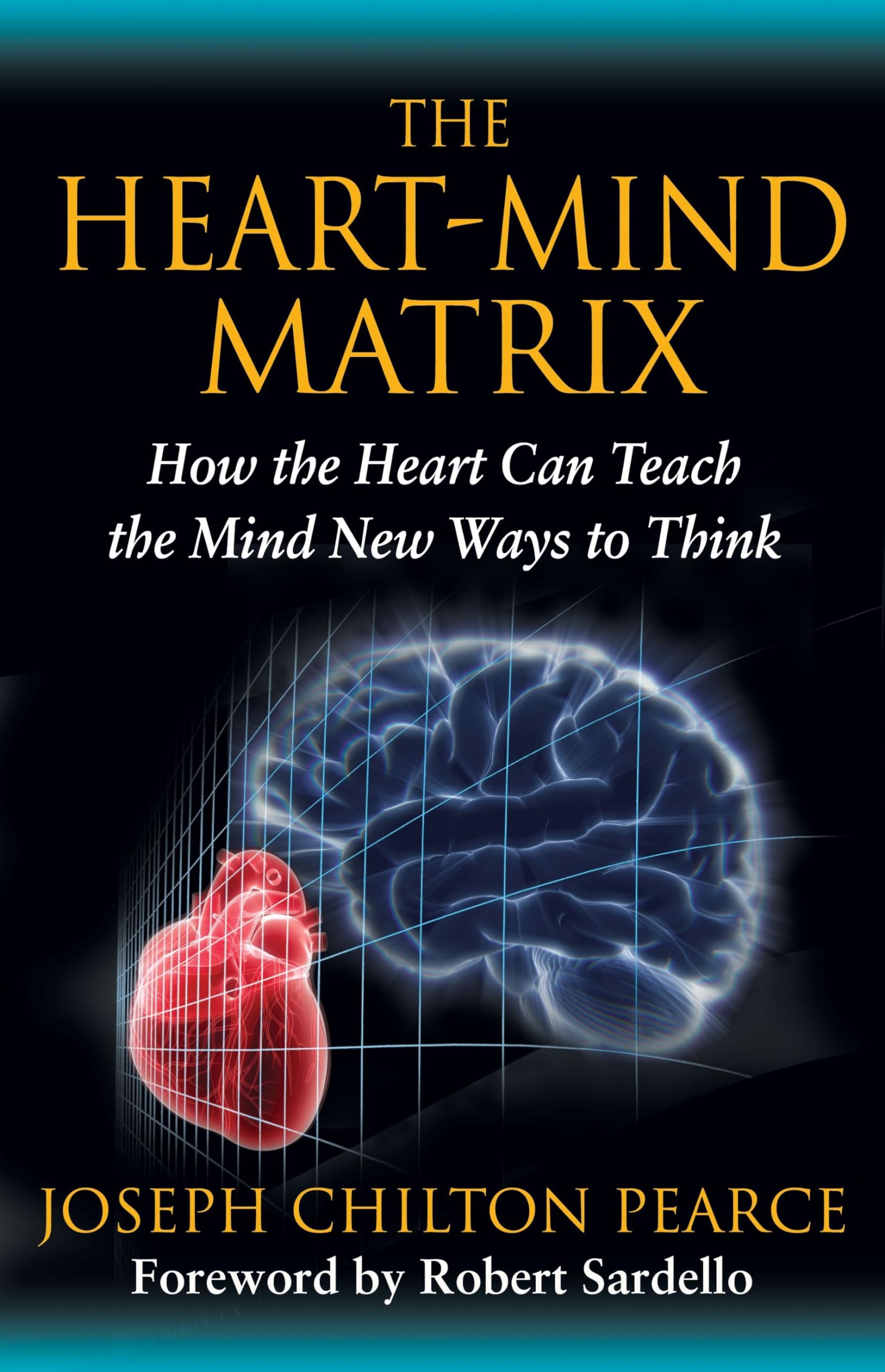 The HeartMind Matrix: How the Heart Can Teach the Mind New Ways to Think,Used