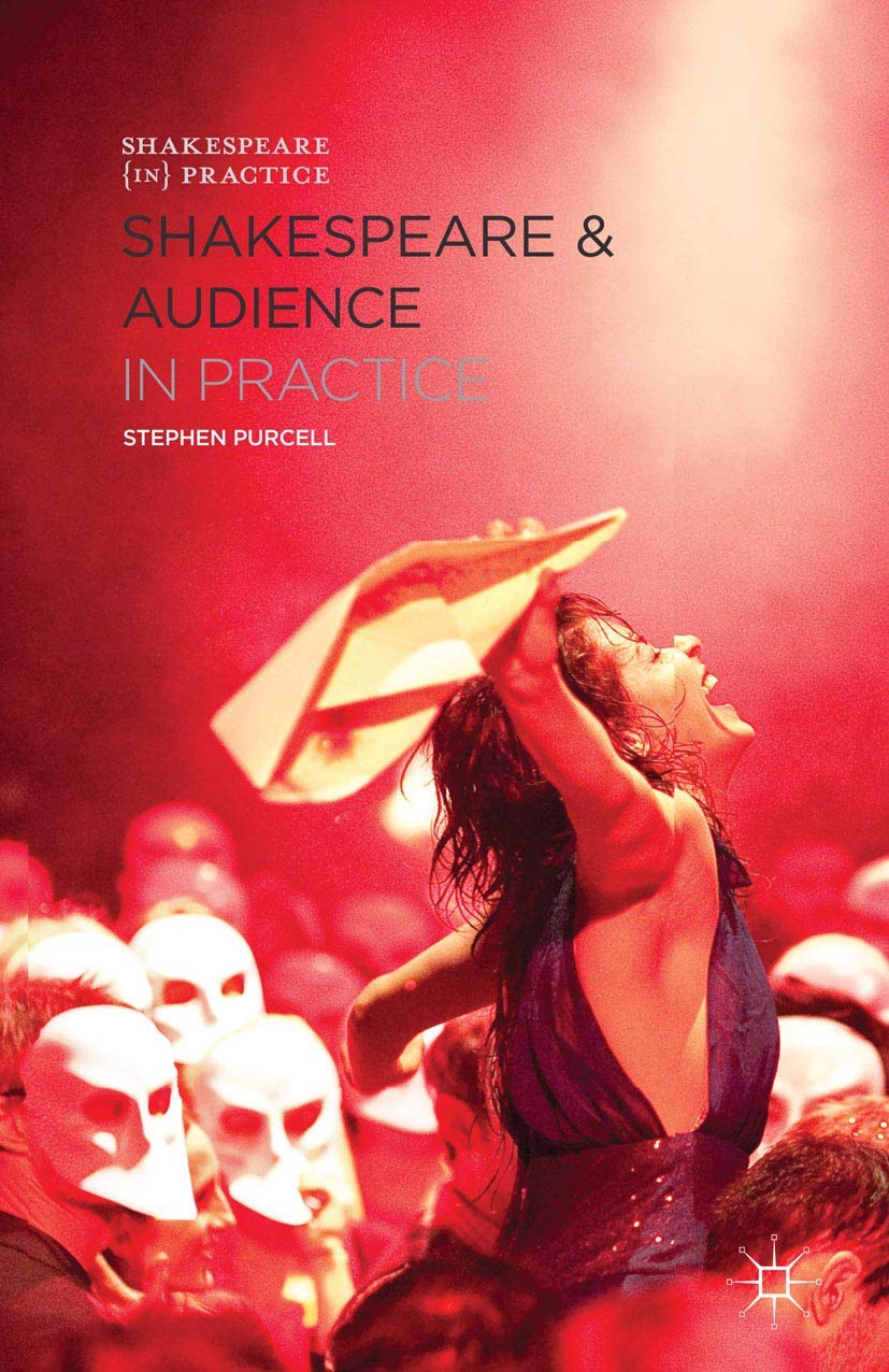 Shakespeare and Audience in Practice (Shakespeare in Practice, 4),Used