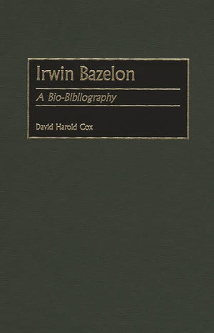 Irwin Bazelon: A BioBibliography (BioBibliographies in Music),New