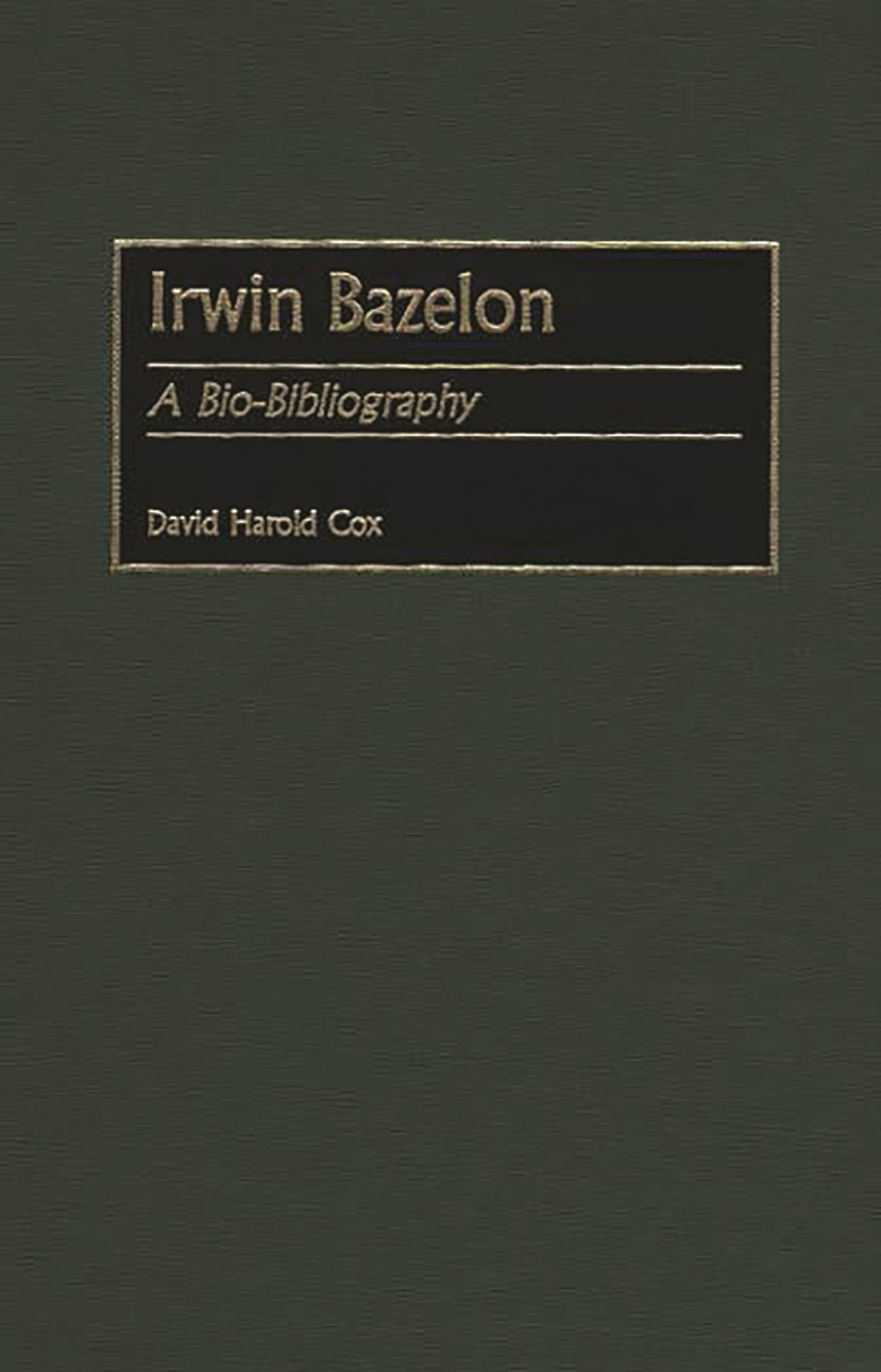 Irwin Bazelon: A BioBibliography (BioBibliographies in Music),Used