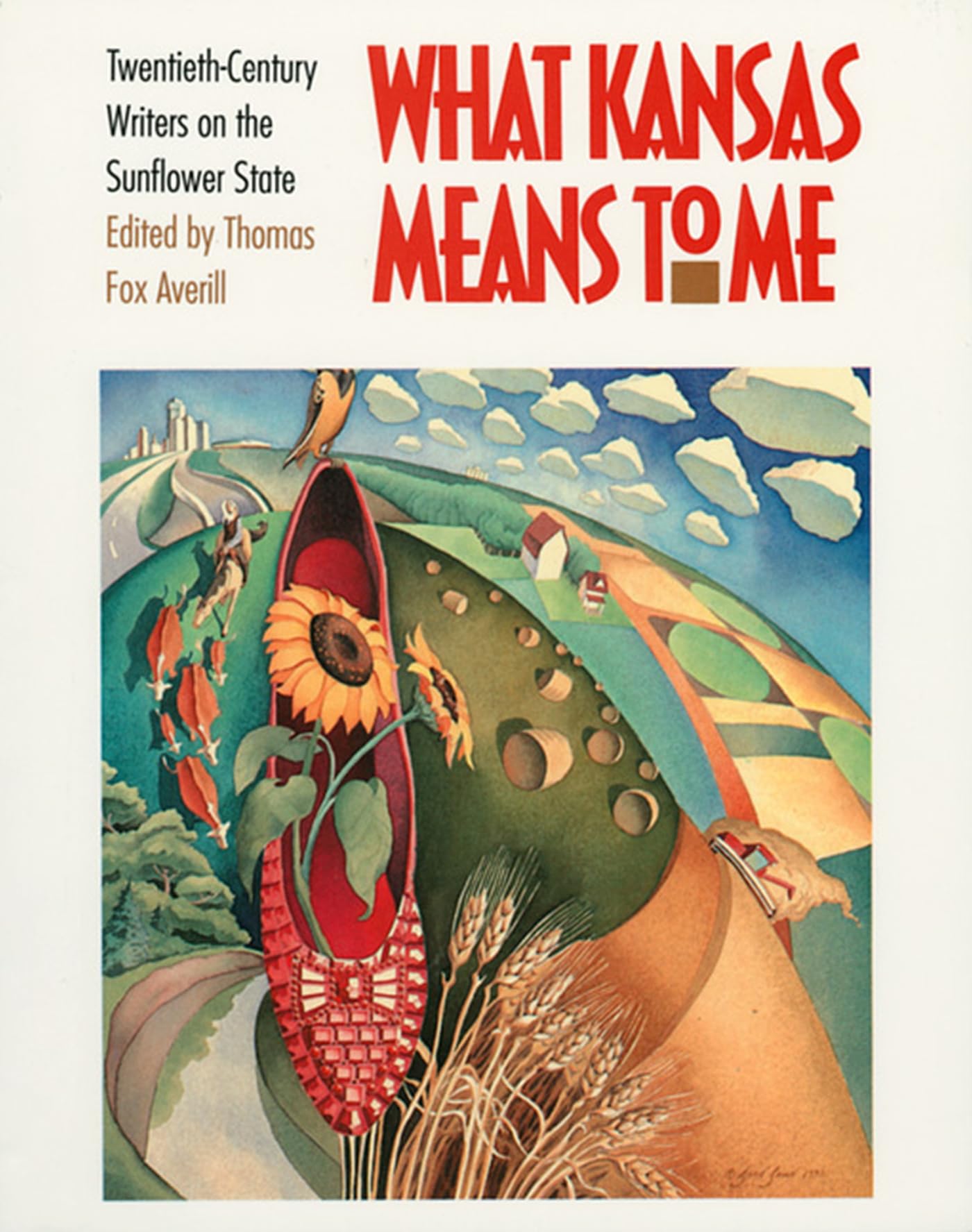 What Kansas Means to Me: TwentiethCentury Writers on the Sunflower State,Used