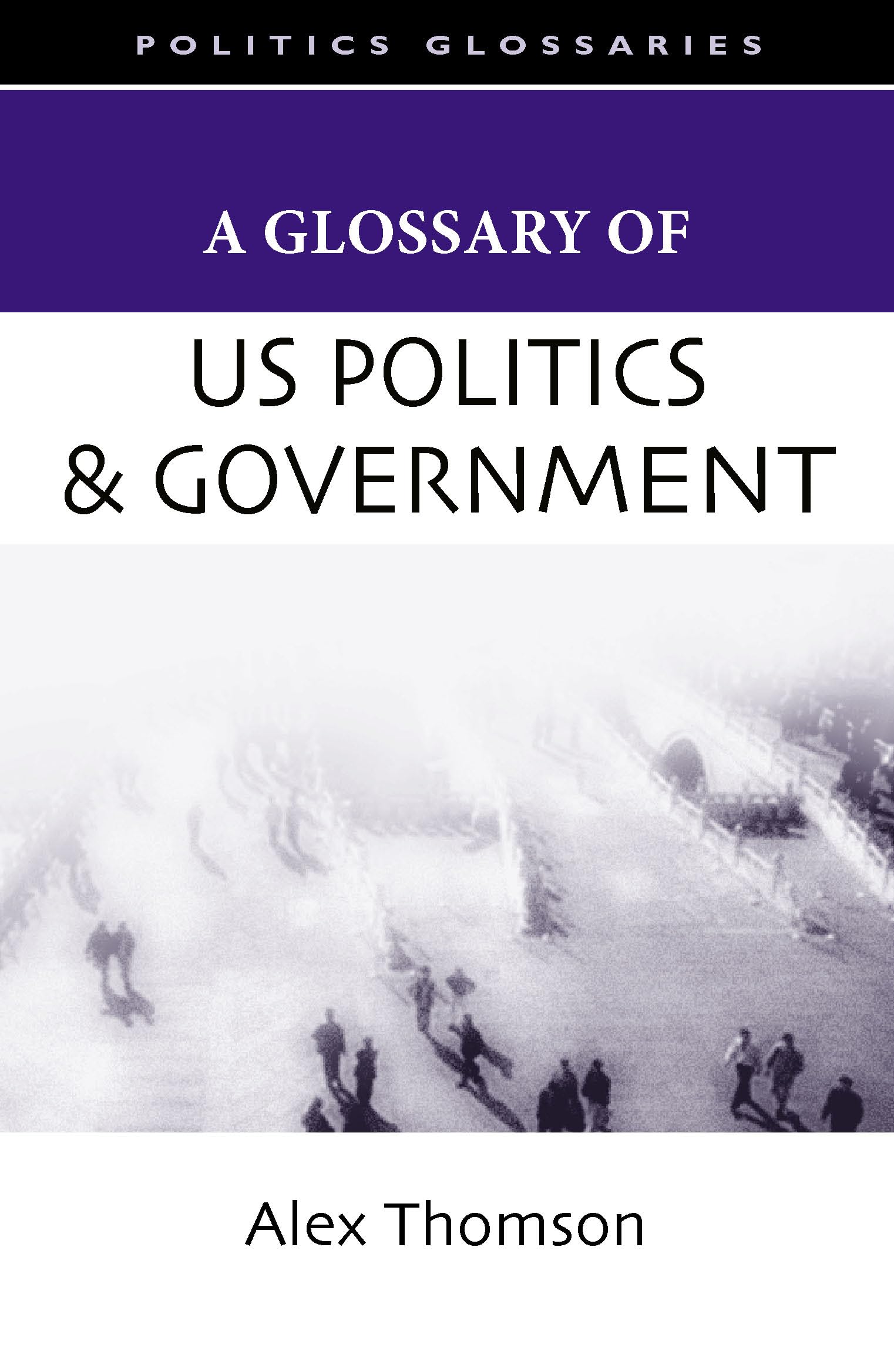 A Glossary Of U.S. Politics And Government (Glossary Of... (Standford Law And Politics)),Used