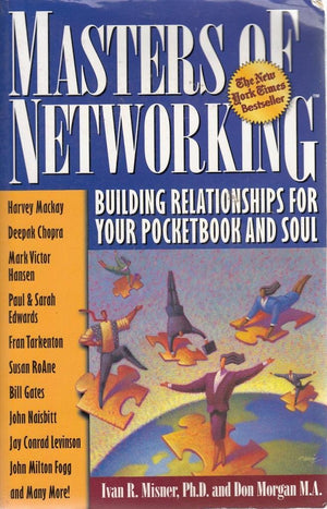 Masters Of Networking: Building Relationships For Your Pocketbook And Soul