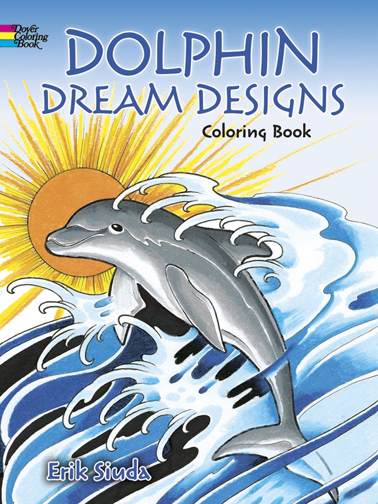 Dolphin Dream Designs Coloring Book (Dover Sea Life Coloring Books),Used