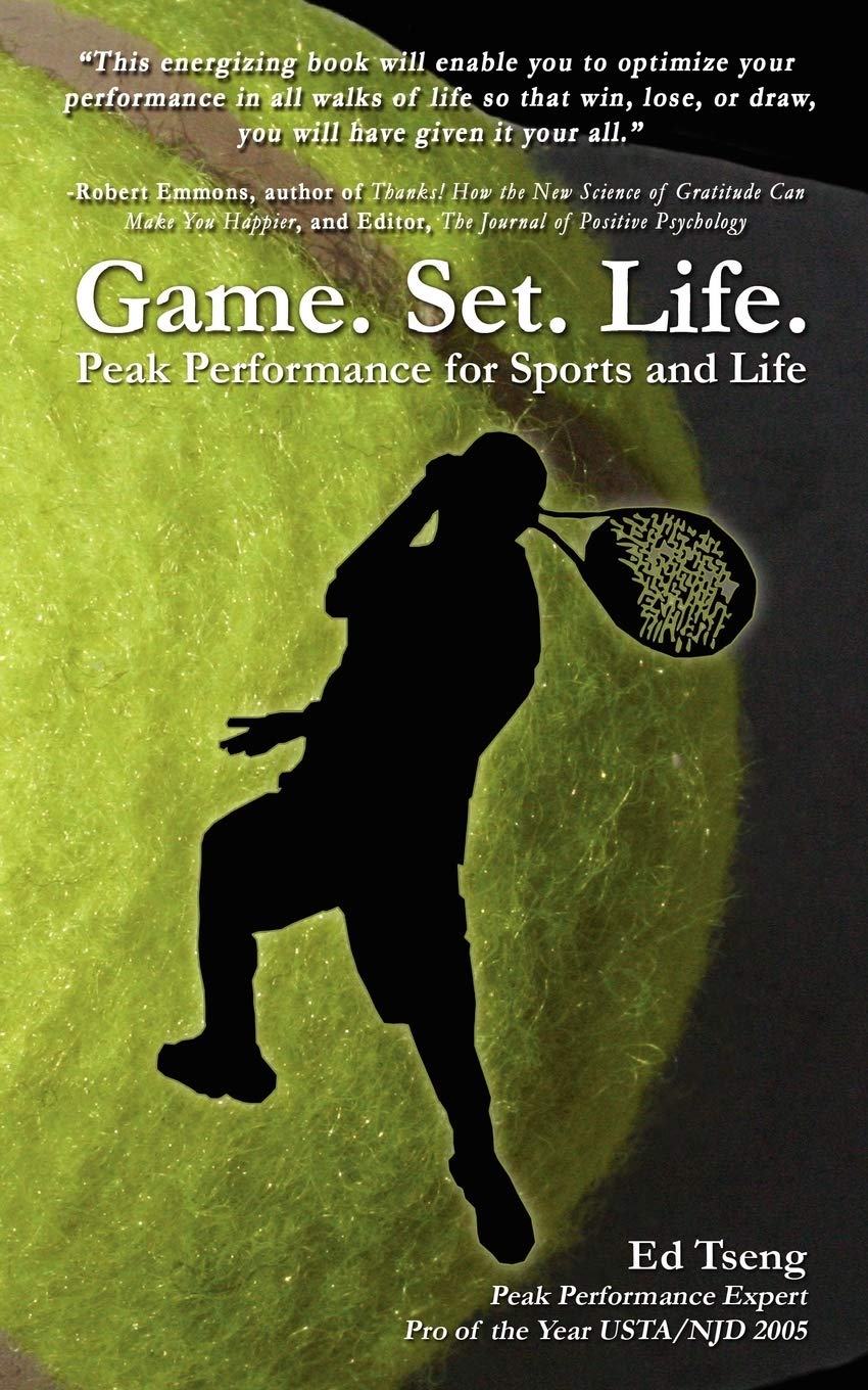 Game. Set. Life.  Peak Performance for Sports and Life,New