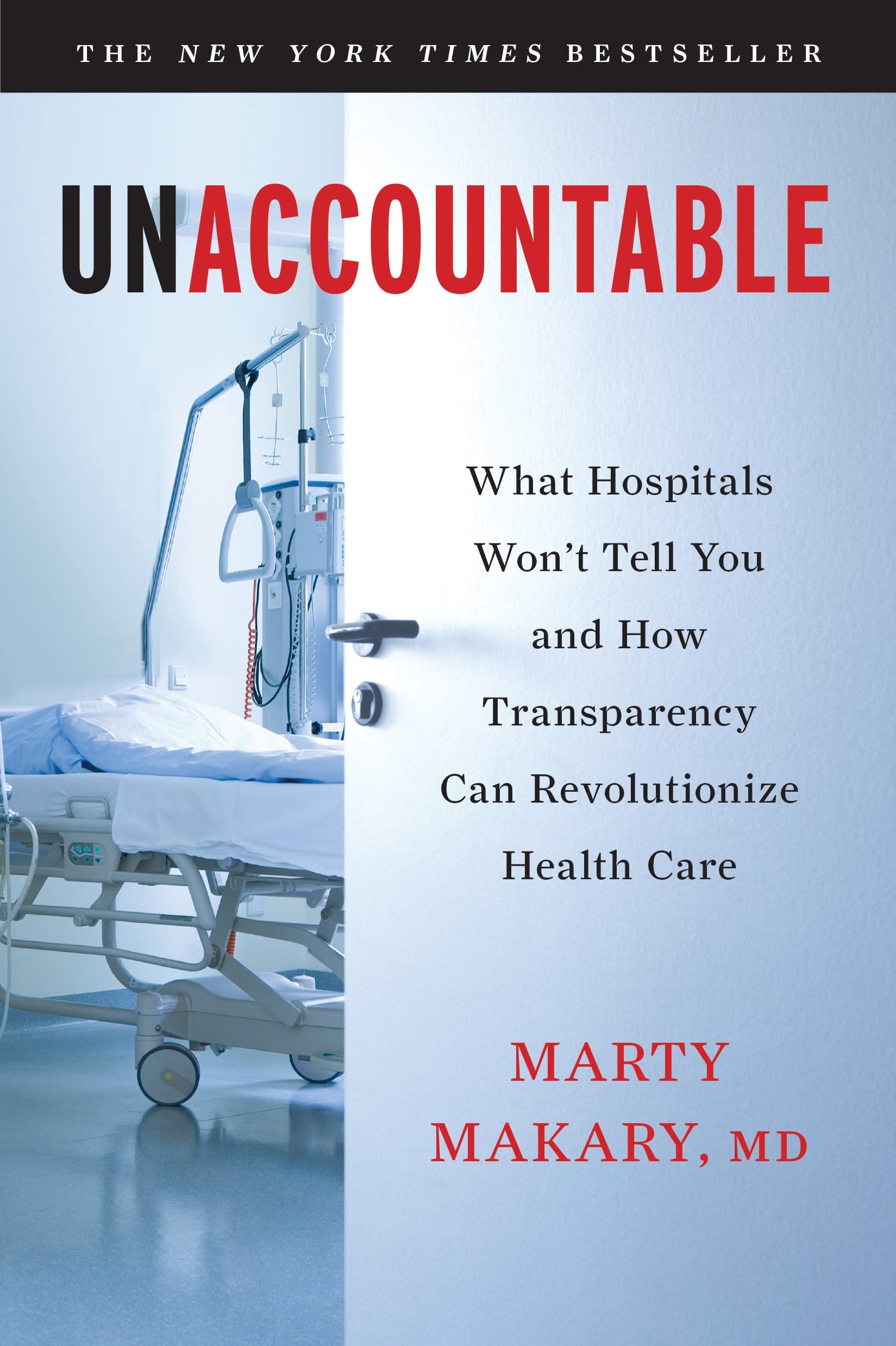 Unaccountable: What Hospitals Won't Tell You and How Transparency Can Revolutionize Health Care,Used