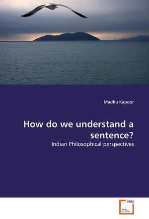 How do we understand a sentence?: Indian Philosophical perspectives,Used