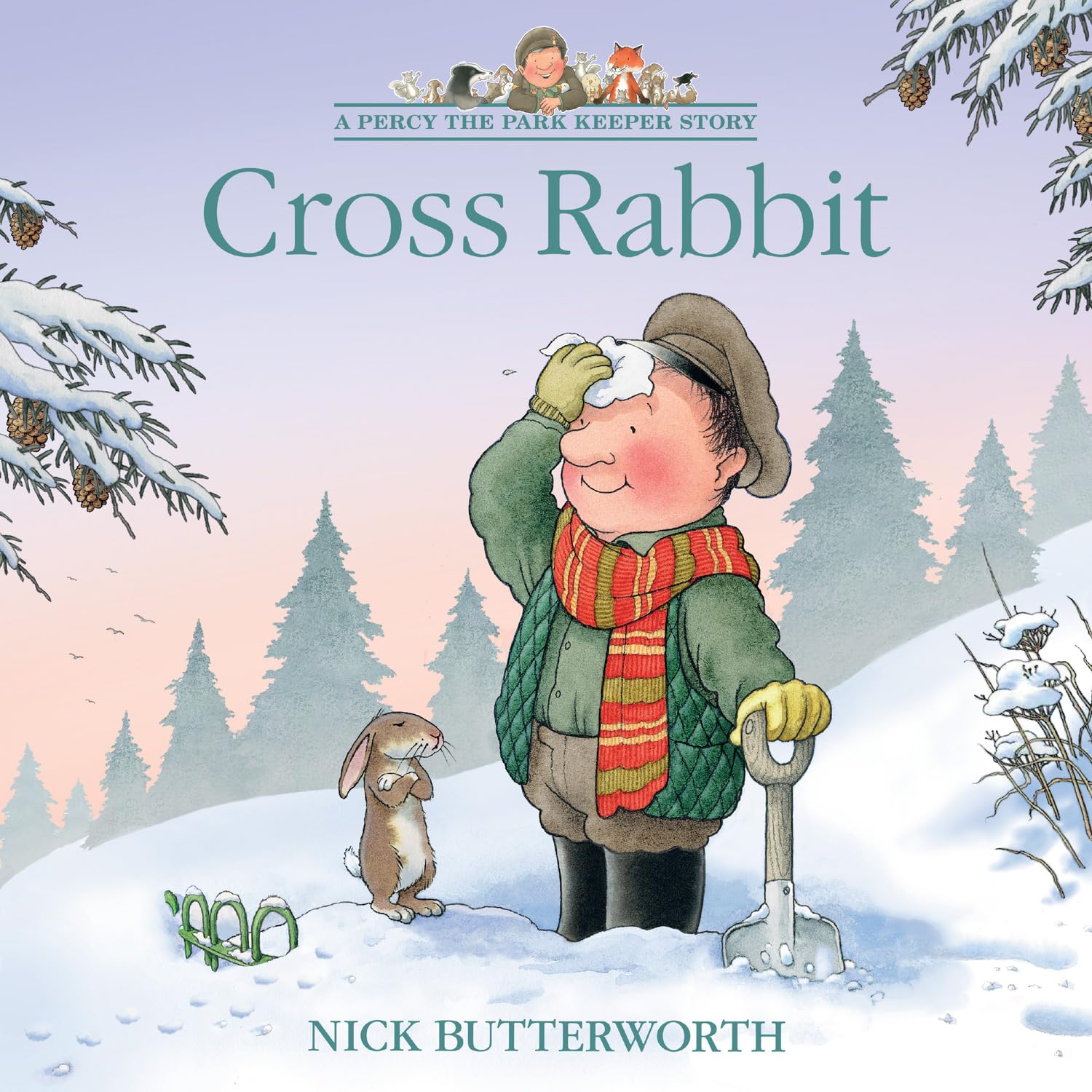 Cross Rabbit: A Funny Illustrated ChildrenS Picture Book About Percy The Park Keeper From The Bestselling Creator Of One Snowy N