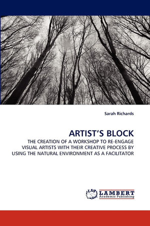 ARTIST'S BLOCK: THE CREATION OF A WORKSHOP TO REENGAGE VISUAL ARTISTS WITH THEIR CREATIVE PROCESS BY USING THE NATURAL ENVIRONM,Used