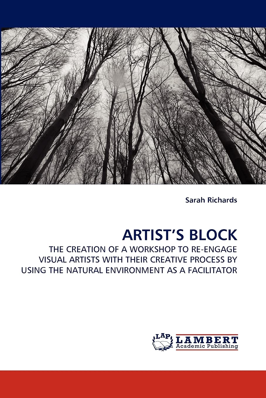 ARTIST'S BLOCK: THE CREATION OF A WORKSHOP TO REENGAGE VISUAL ARTISTS WITH THEIR CREATIVE PROCESS BY USING THE NATURAL ENVIRONM,Used