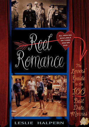 Reel Romance: The Lovers' Guide to the 100 Best Date Movies,Used
