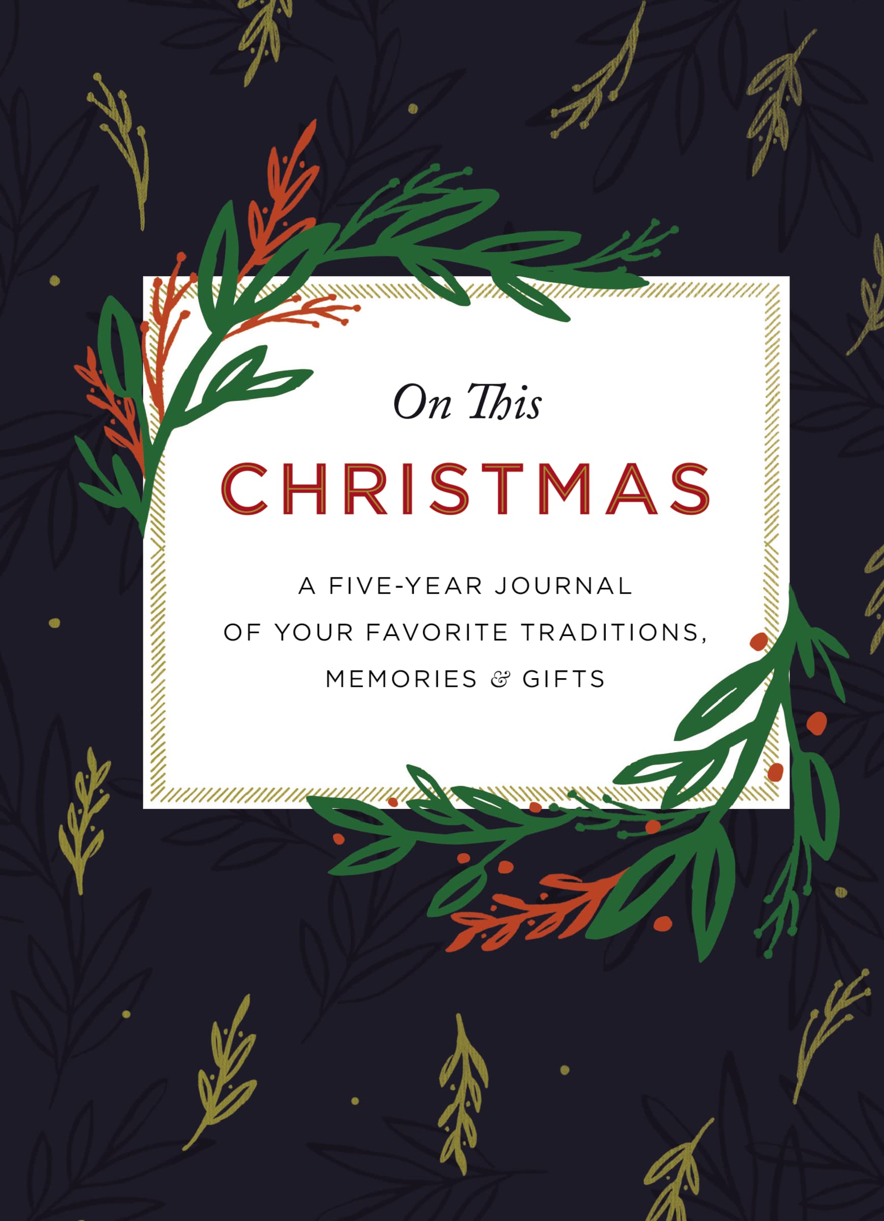 On This Christmas: A FiveYear Journal of Your Favorite Traditions, Memories, and Gifts,Used