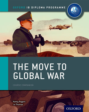 The Move to Global War: IB History Course Book: Oxford IB Diploma Program,Used