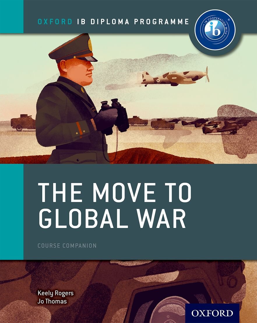 The Move to Global War: IB History Course Book: Oxford IB Diploma Program,Used