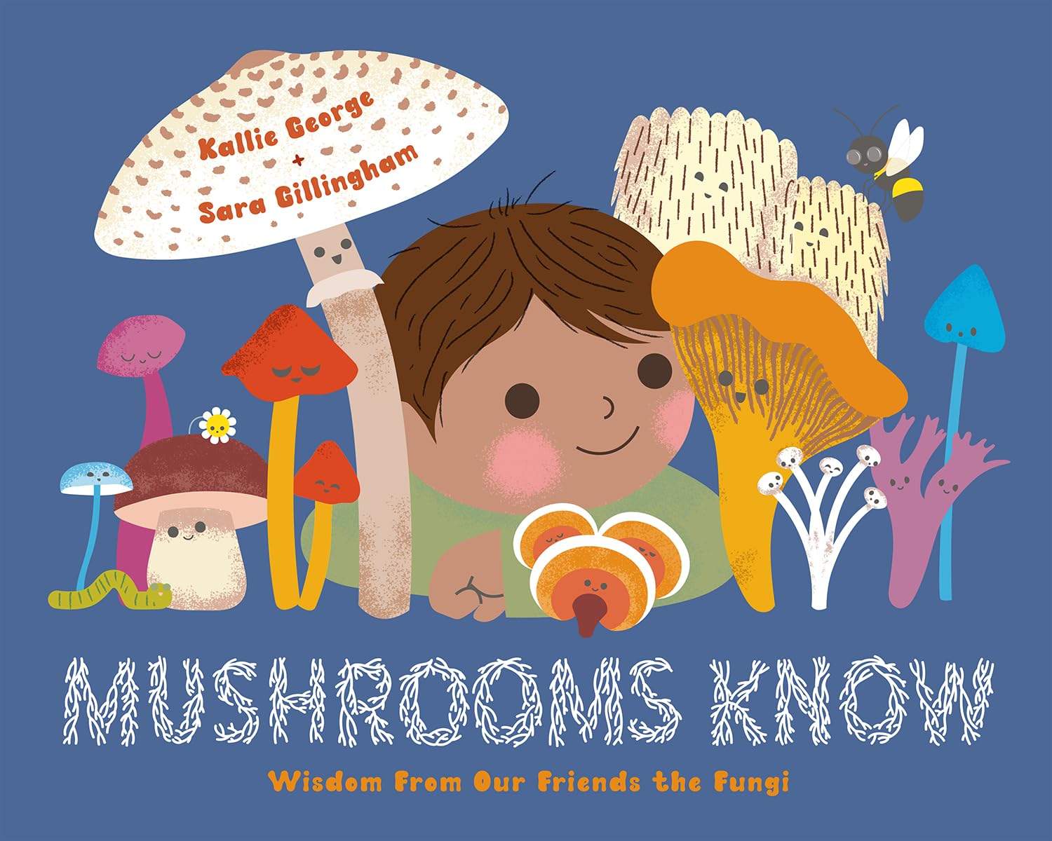 Mushrooms Know: Wisdom From Our Friends the Fungi,New