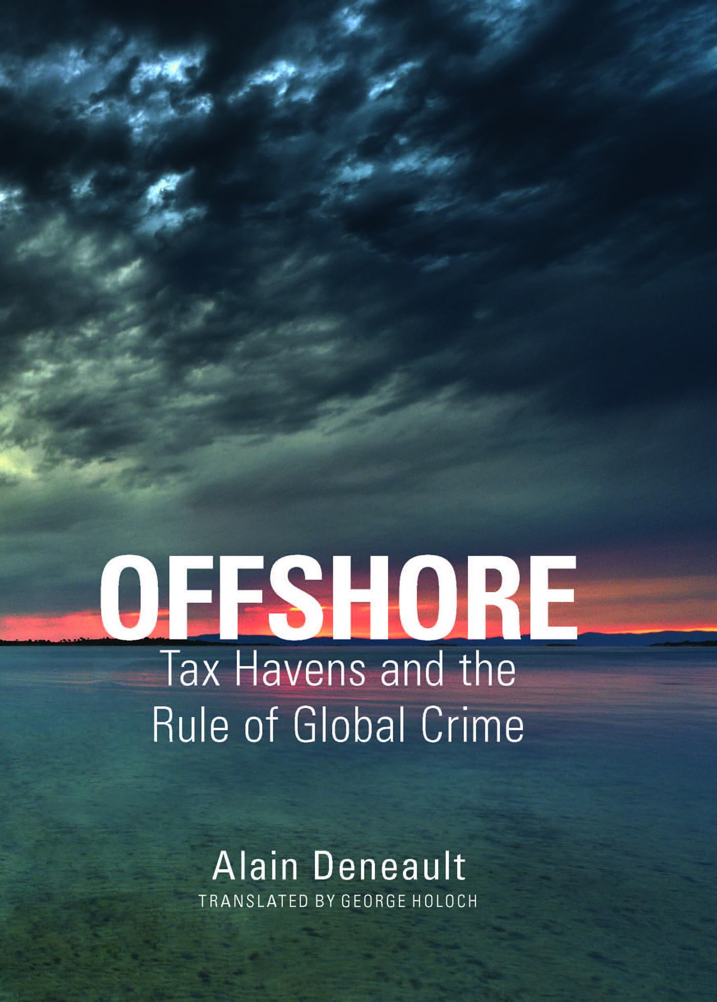 Offshore: Tax Havens And The Rule Of Global Crime