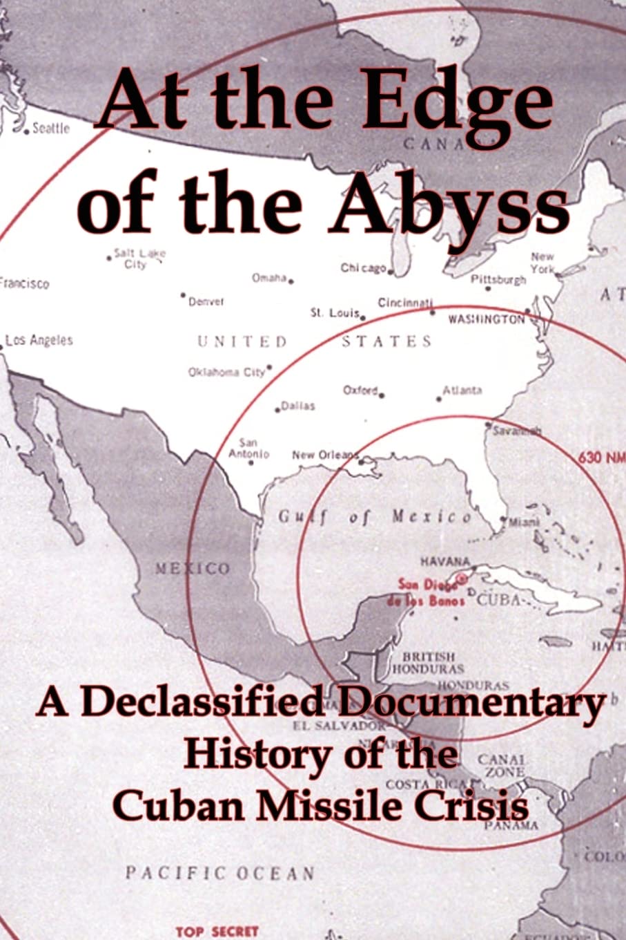 At the Edge of the Abyss: A Declassified Documentary History of the Cuban Missile Crisis,Used