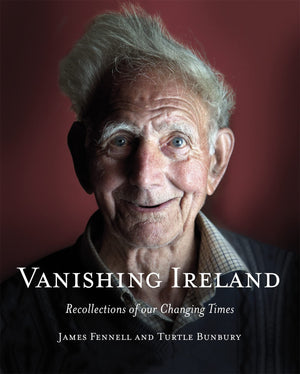 Vanishing Ireland: Recollections Of Our Changing Times