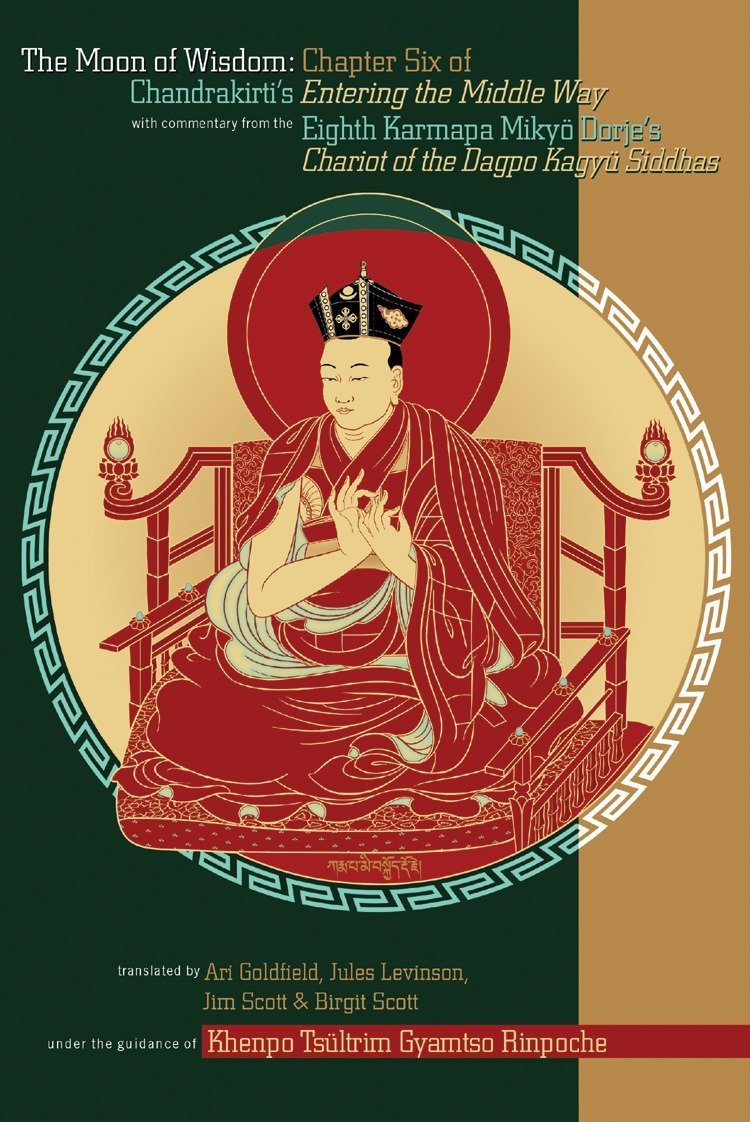 The Moon of Wisdom: Chapter Six of Chandrakirti's Entering the Middle Way with Commentary from the Eighth Karmapa Mikyo Dorje's ,Used