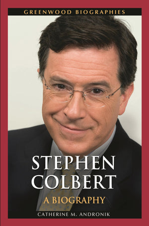 Stephen Colbert: A Biography (Greenwood Biographies),Used