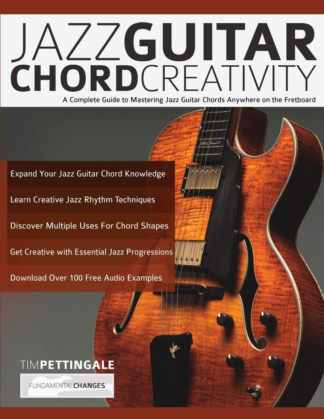 Jazz Guitar Chord Creativity: A Complete Guide to Mastering Jazz Guitar Chords Anywhere on the Fretboard,Used